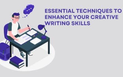 Practical Techniques to Sharpen Your Creative Writing Skills